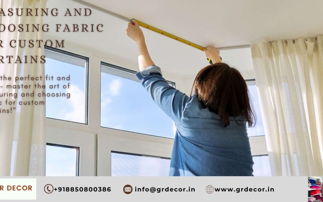 Measuring and Choosing Fabric for Custom Curtains